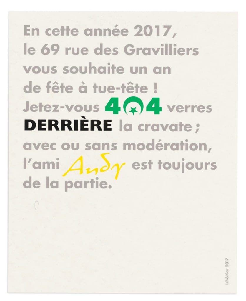 pour envoyer leur vœux, les trois établissements parisiens le 404, le Derrière et Andy Wahloo font appel à Ich&Kar pour inventer LA phrase qui marquera l’année 2017.
